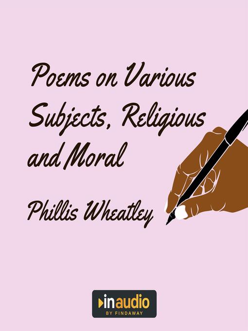 Title details for Poems on Various Subjects, Religious and Moral by Phillis Wheatley - Wait list